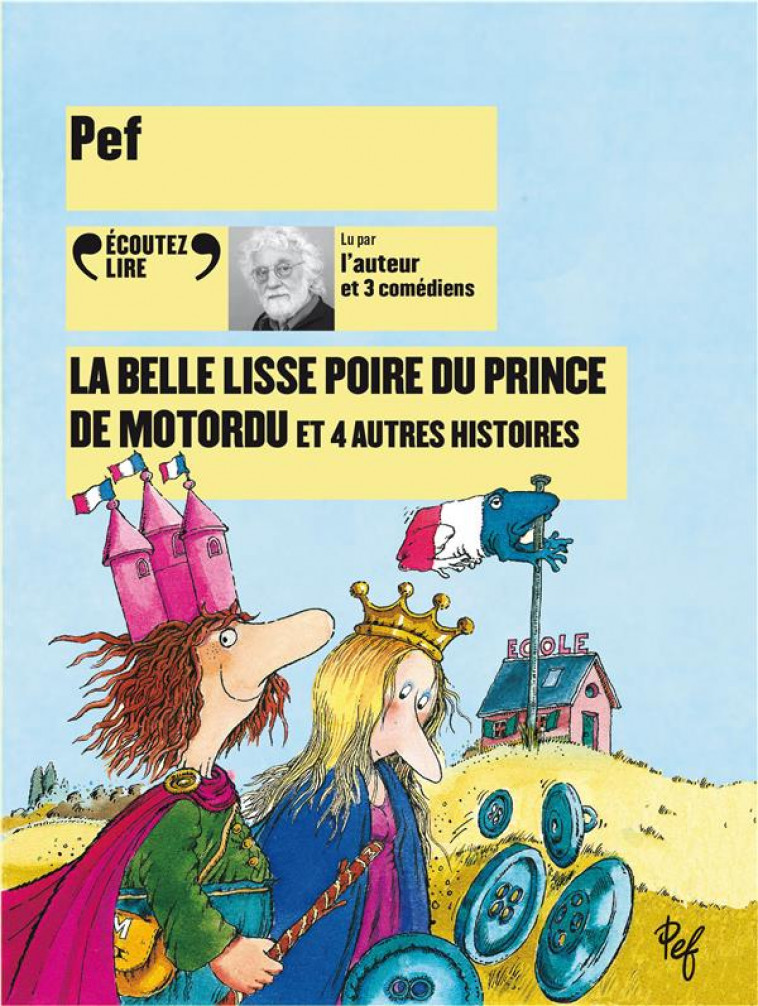 LA BELLE LISSE POIRE DU PRINCE DE MOTORDU ET 4 AUTRES HISTOIRES - AUDIO - PEF - GALLIMARD