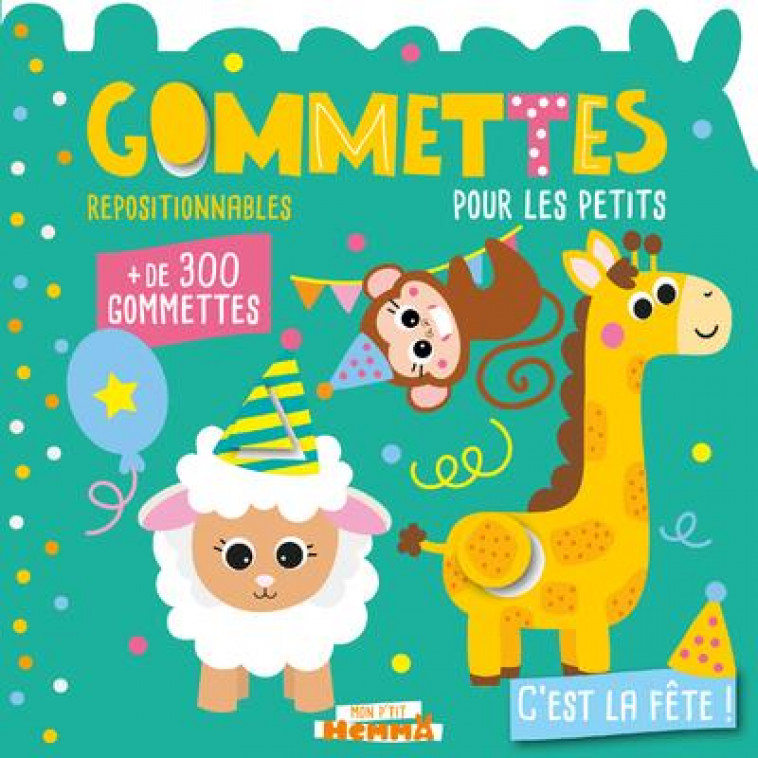 MON P'TIT HEMMA GOMMETTES POUR LES PETITS - C'EST LA FETE ! - CAROTTE ET COMPAGNIE - HEMMA