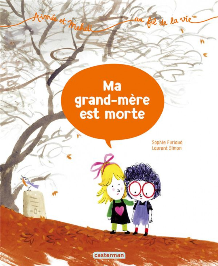 AIMEE ET MEHDI - AU FIL DE LA VIE - T03 - MA GRAND-MERE EST MORTE - FURLAUD/SIMON - CASTERMAN