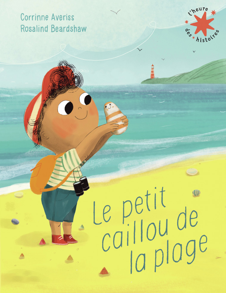 LE PETIT CAILLOU DE LA PLAGE - Corrinne Averiss, Rosalind Beardshaw - GALLIMARD JEUNE