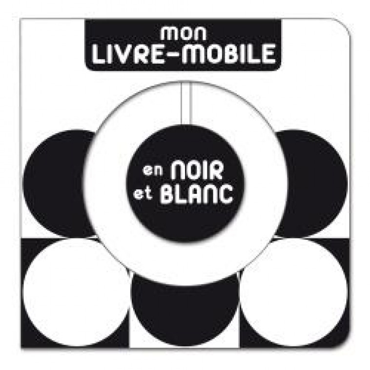 MON LIVRE-MOBILE EN NOIR ET BLANC - SUNNY, KIM - Albin Michel-Jeunesse