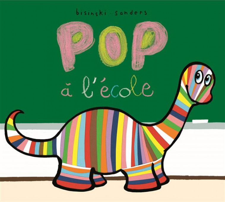 POP A L'ECOLE - SANDERS/BISINSKI - Ecole des loisirs