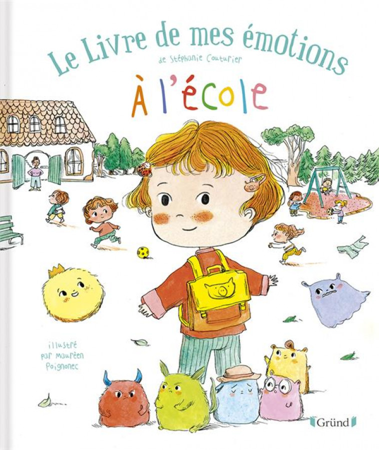 LE LIVRE DE MES EMOTIONS - A L'ECOLE - COUTURIER/POIGNONEC - GRUND