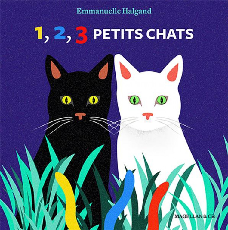 1, 2, 3 PETITS CHATS - HALGAND EMMANUELLE - MAGELLAN ET CIE