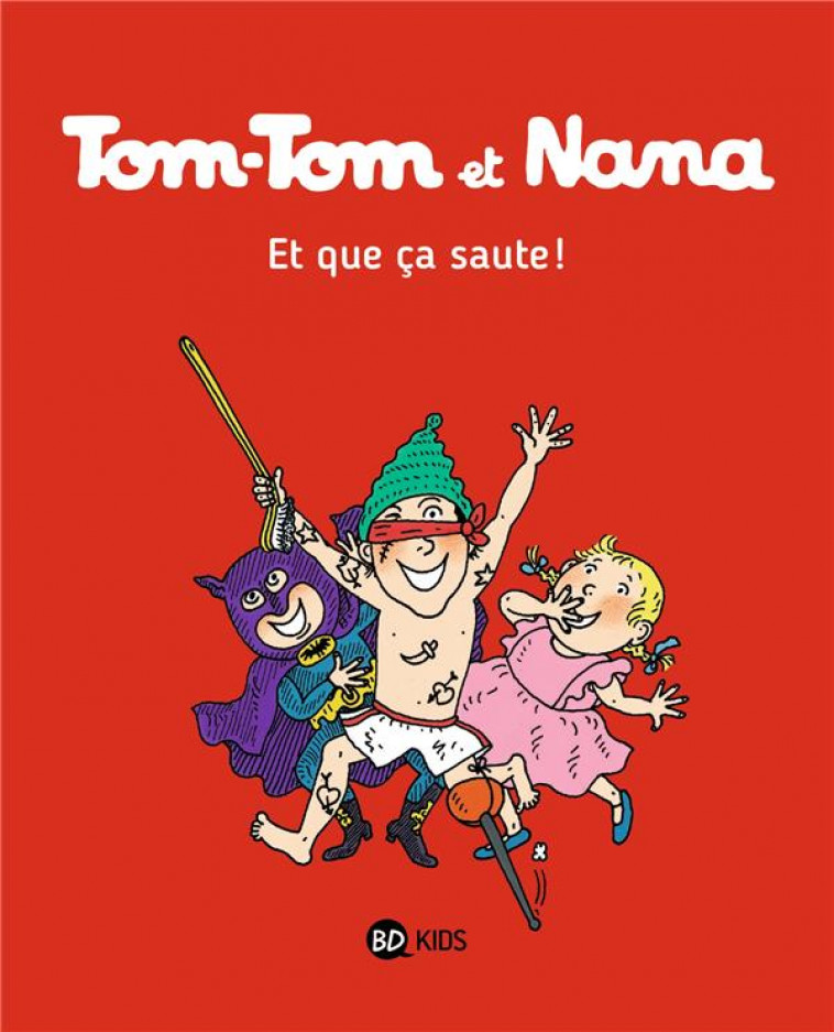 TOM-TOM ET NANA, TOME 12 - ET QUE CA SAUTE ! - DESPRES/COHEN/REBERG - Bayard Jeunesse