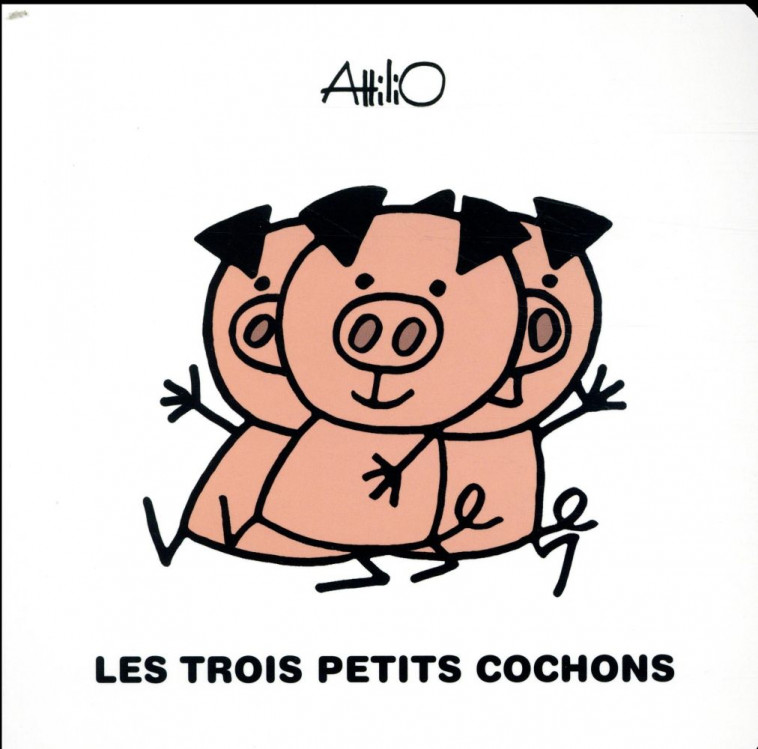 LES TROIS PETITS COCHONS - ATTILIO ATTILIO - GALLIMARD