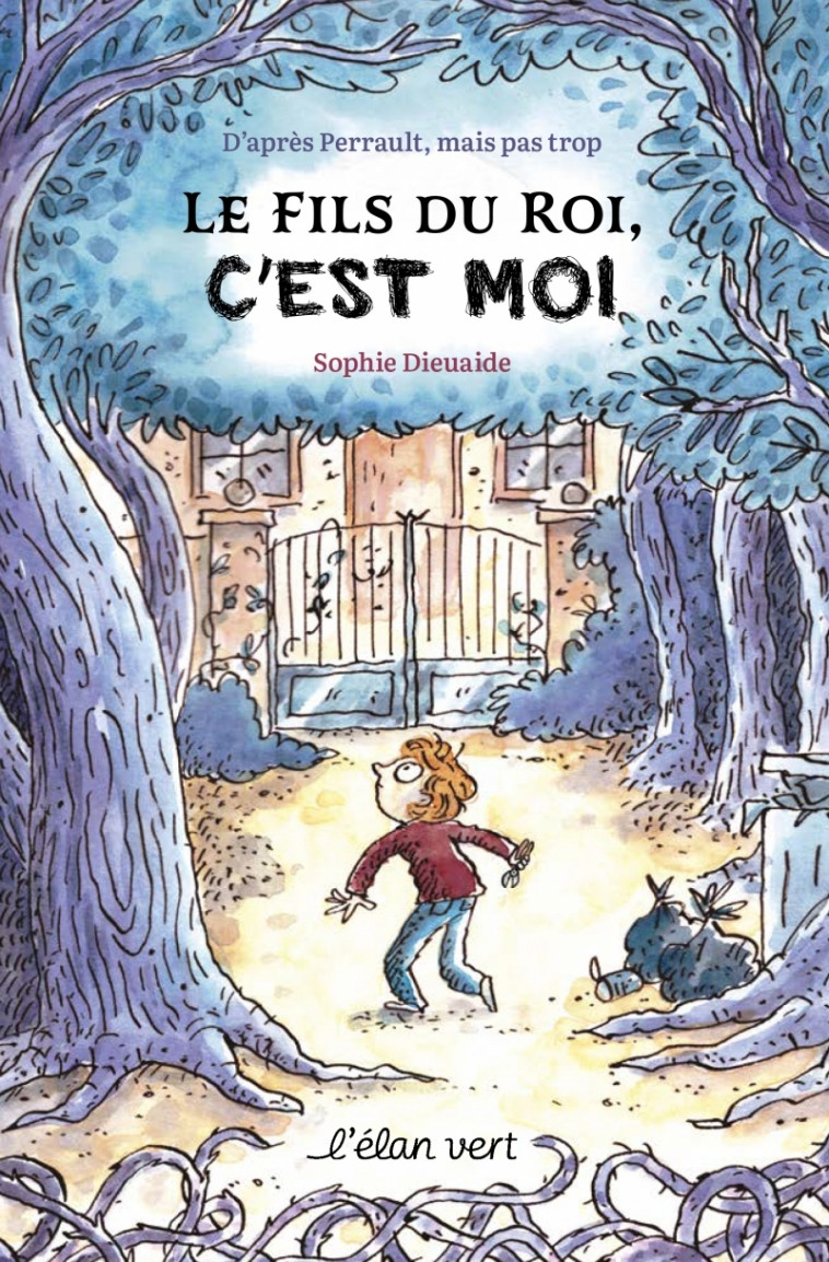 Le fils du roi, c'est moi ! - D'après Perrault mais pas trop - Dieuaide Sophie, Dreidemy Joëlle - ELAN VERT