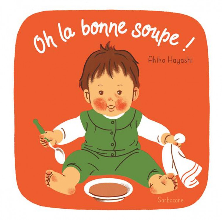 OH LA BONNE SOUPE ! - HAYASHI - SARBACANE