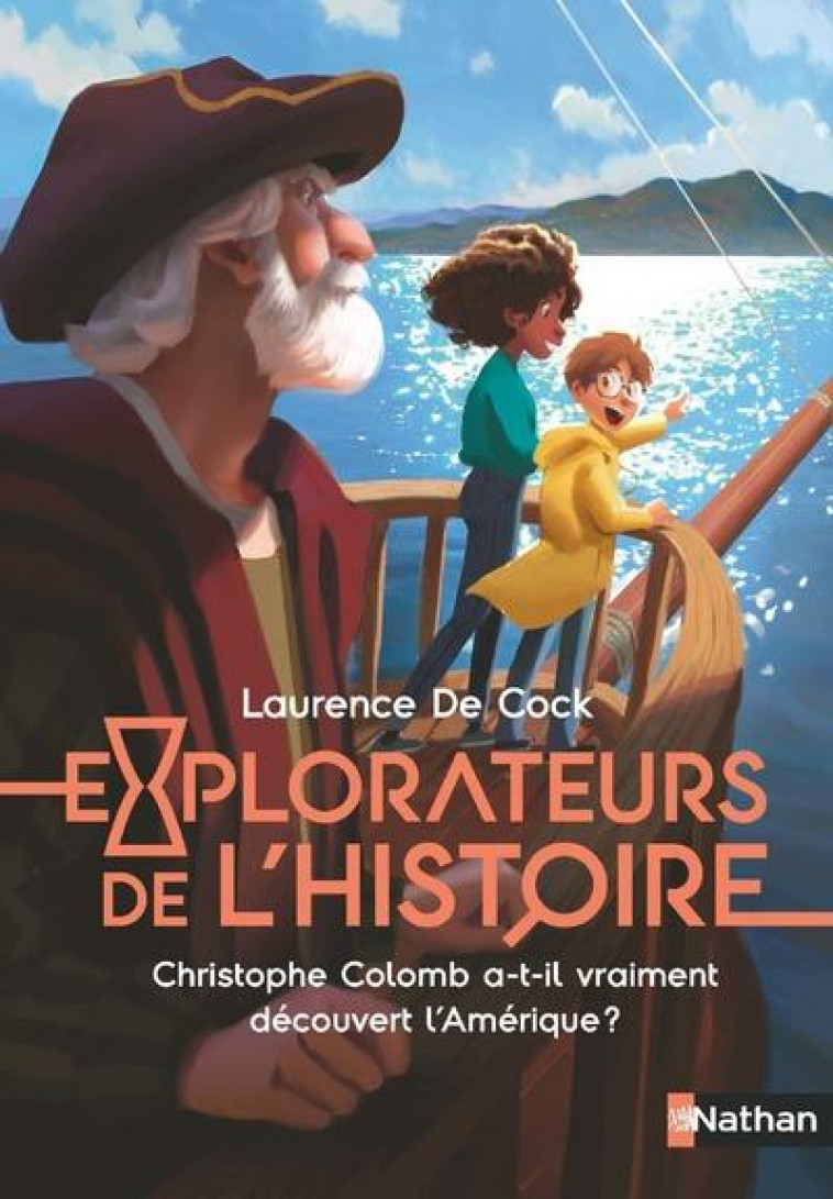 EXPLORATEURS DE L'HISTOIRE : CHRISTOPHE COLOMB A-T-IL VRAIMENT DECOUVERT L'AMERIQUE ? - VOL01 - COCK/CORCIA - CLE INTERNAT