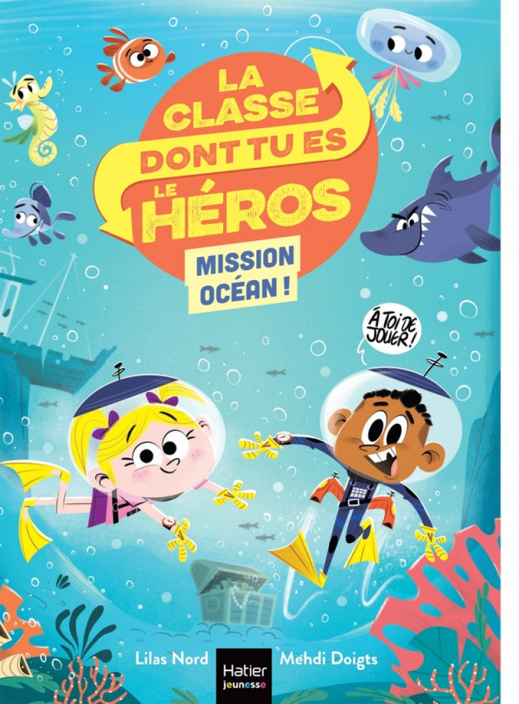 LA CLASSE DONT TU ES LE HEROS - T02 - LA CLASSE DONT TU ES LE HEROS - MISSION OCEAN CP/CE1 - 6/7 ANS - NORD/DOIGTS - HATIER SCOLAIRE