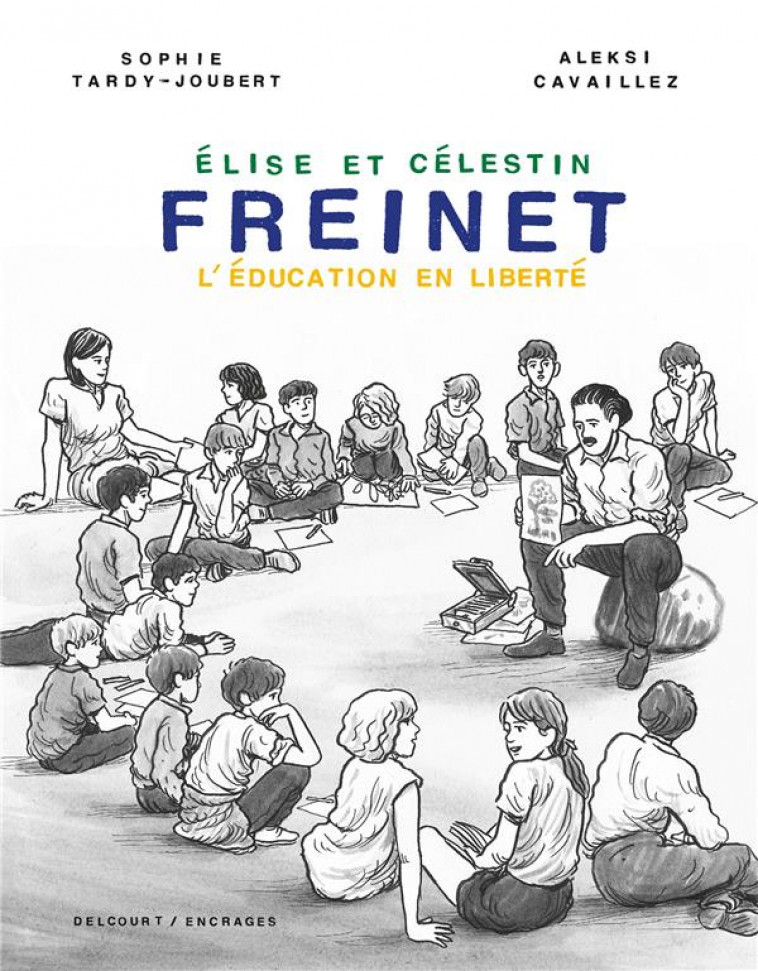 FREINET, L'EDUCATION EN LIBERTE - ONE-SHOT - FREINET, L'EDUCATION EN LIBERTE - TARDY-JOUBERT - DELCOURT