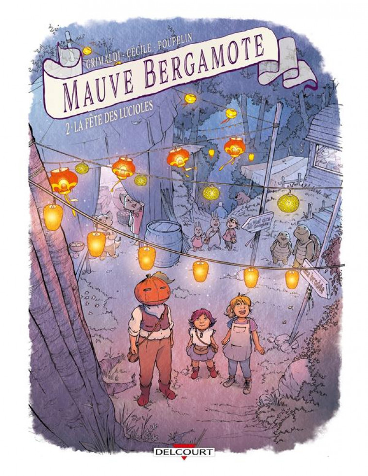 MAUVE BERGAMOTE T02 - LA FETE DES LUCIOLES - GRIMALDI/CECILE - DELCOURT