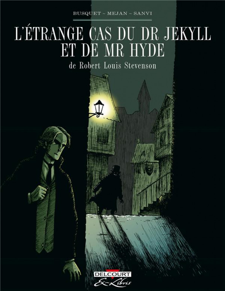 L'ETRANGE CAS DU DR JEKYLL ET DE MR HYDE, DE R.L. STEVENSON - ONE-SHOT - L'ETRANGE CAS DU DR JEKYLL - BUSQUET/MEJAN - DELCOURT