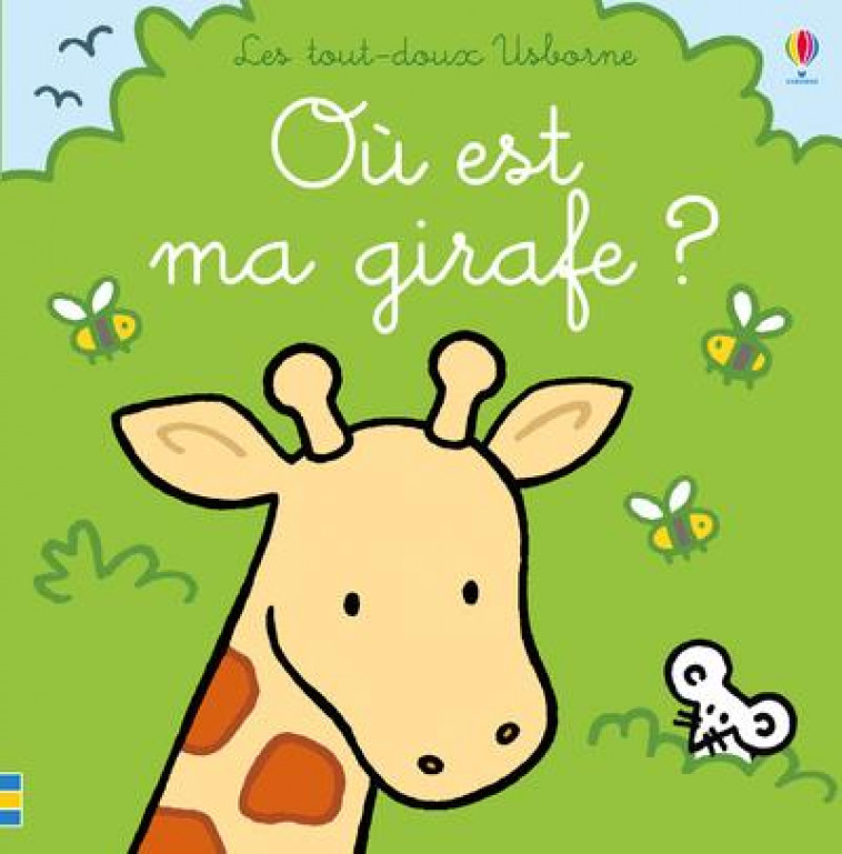 OU EST MA GIRAFE ? - LES TOUT-DOUX USBORNE - WATT  FIONA  - NC