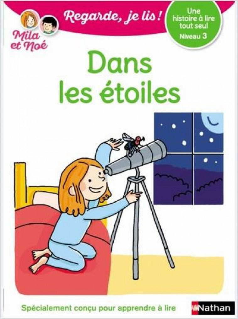 DANS LES ETOILES - NIVEAU 3 - REGARDE JE LIS ! UNE HISTOIRE A LIRE TOUT SEUL - DESFORGES/BATTUT - CLE INTERNAT