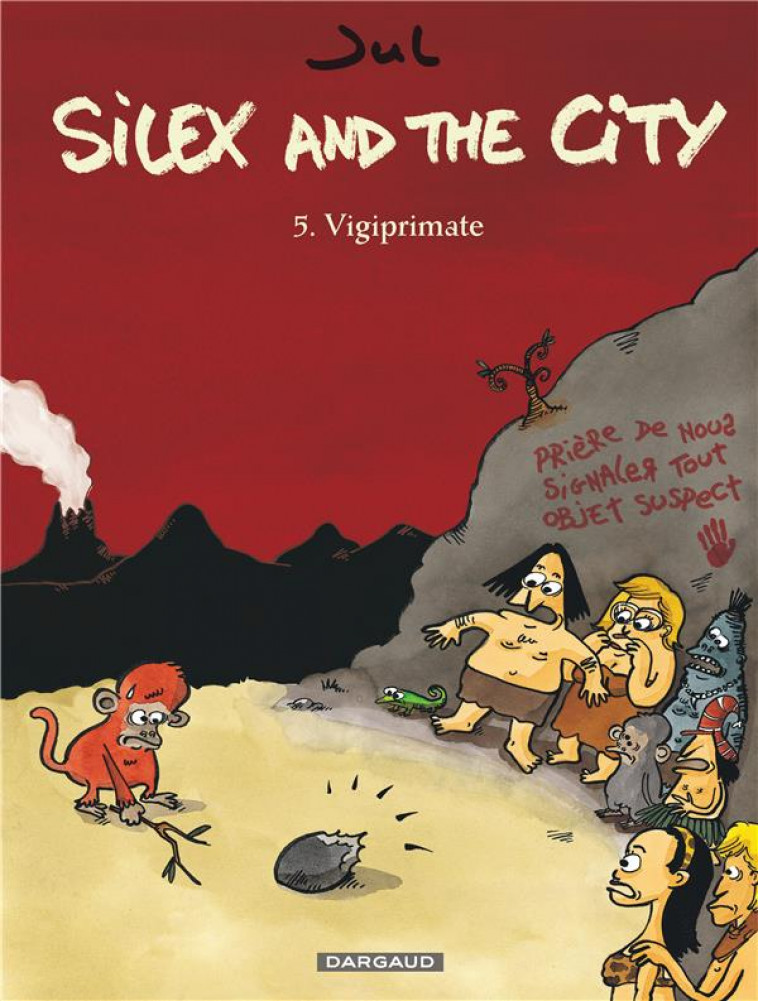 SILEX AND THE CITY - TOME 5 - VIGIPRIMATE - JUL - Dargaud