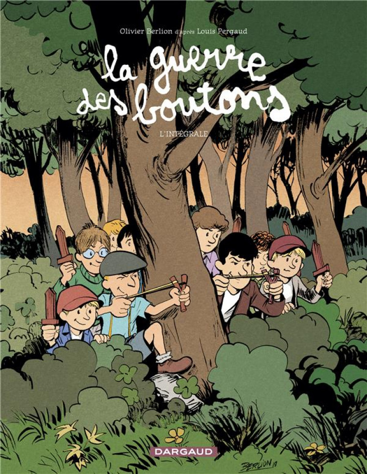 LA GUERRE DES BOUTONS - TOME 0 - LA GUERRE DES BOUTONS - INTEGRALE COMPLETE - BERLION OLIVIER - DARGAUD