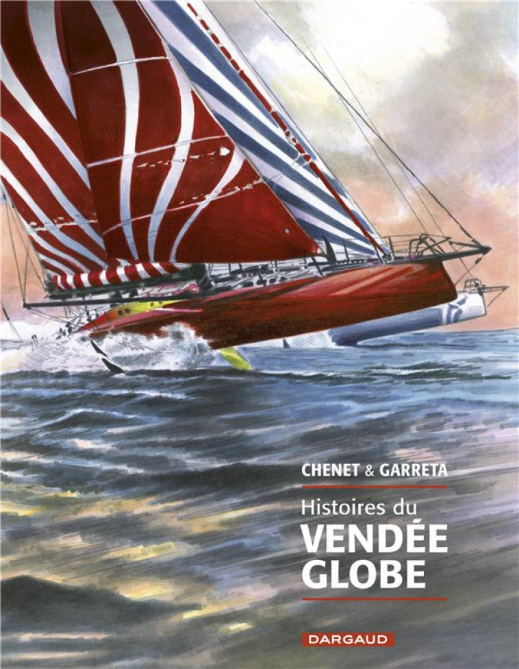 HISTOIRES DU VENDEE GLOBE - GARRETA RENAUD - DARGAUD