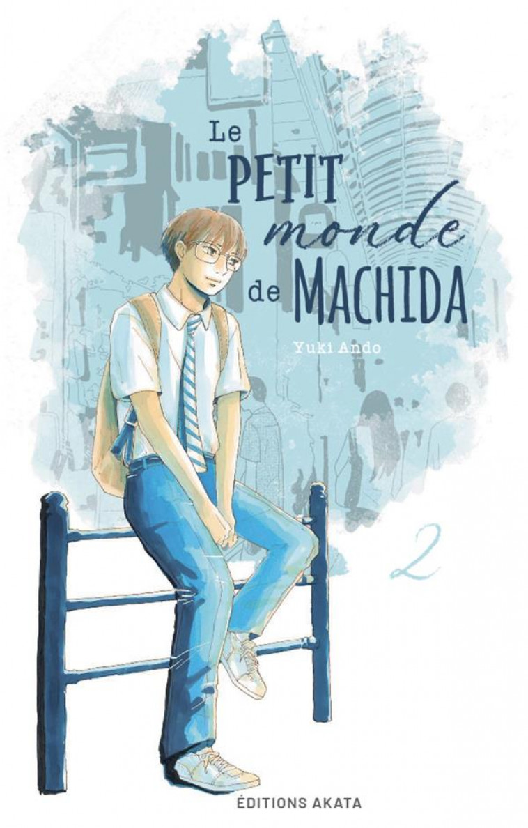 LE PETIT MONDE DE MACHIDA - TOME 2 - ANDO YUKI - AKATA