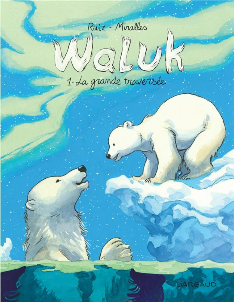 WALUK - TOME 1 - LA GRANDE TRAVERSEE - RUIZ EMILIO - DARGAUD