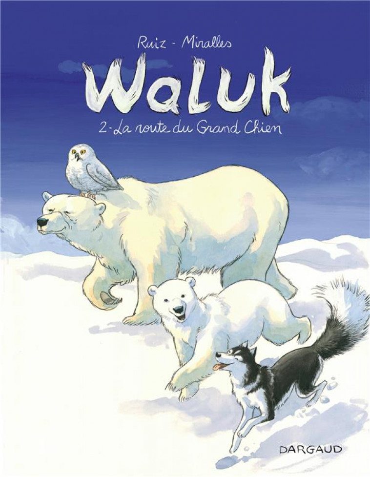 WALUK - TOME 2 - LA ROUTE DU GRAND CHIEN - RUIZ EMILIO - DARGAUD