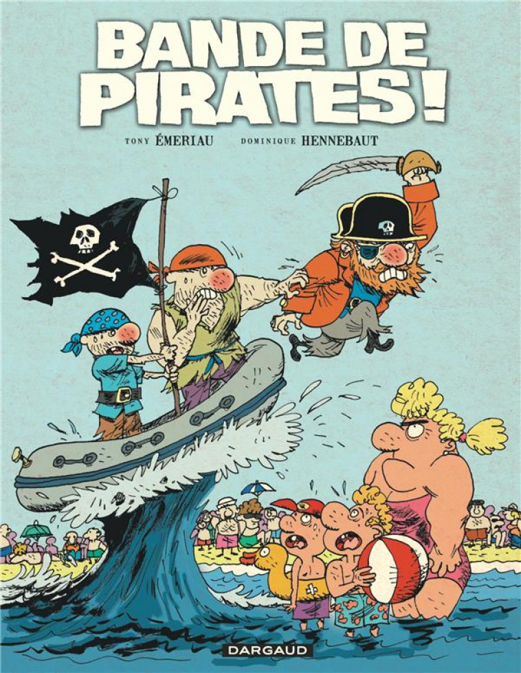 BANDE DE PIRATES ! - HENNEBAUT DOMINIQUE - DARGAUD