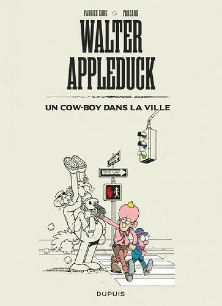 WALTER APPLEDUCK - TOME 2 - UN COW-BOY DANS LA VILLE - FABCARO/ERRE FABRICE - DUPUIS