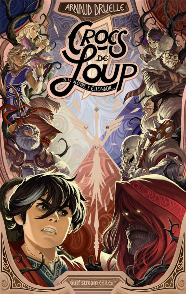 CROCS DE LOUP - TOME 3 LE SCEPTRE D'ELLONDOR - DRUELLE ARNAUD - GULF STREAM