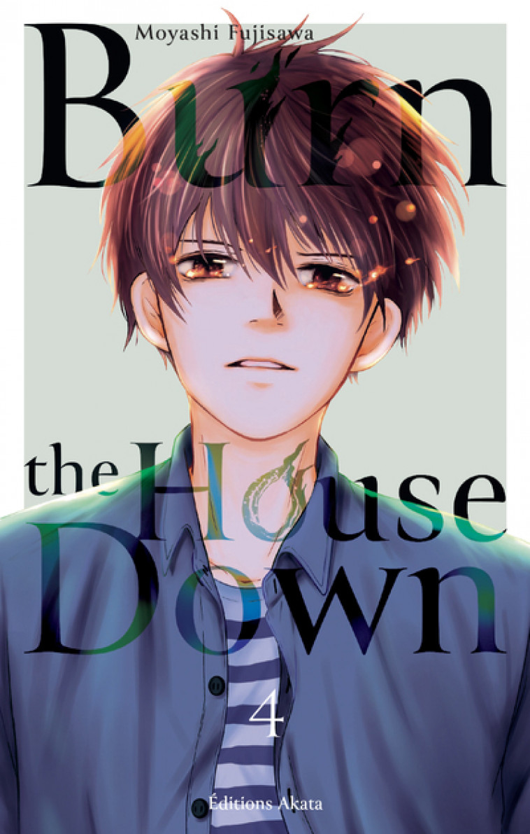 Burn the House Down - Tome 4 (VF) - Fujisawa Moyashi, Voisin Constant - AKATA