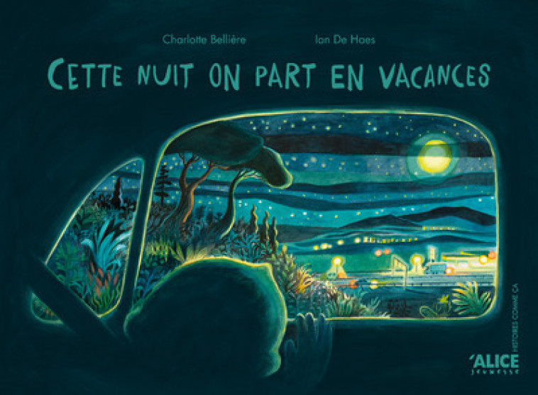 Cette nuit, on part en vacances - Bellière Charlotte, DE HAES Ian - ALICE