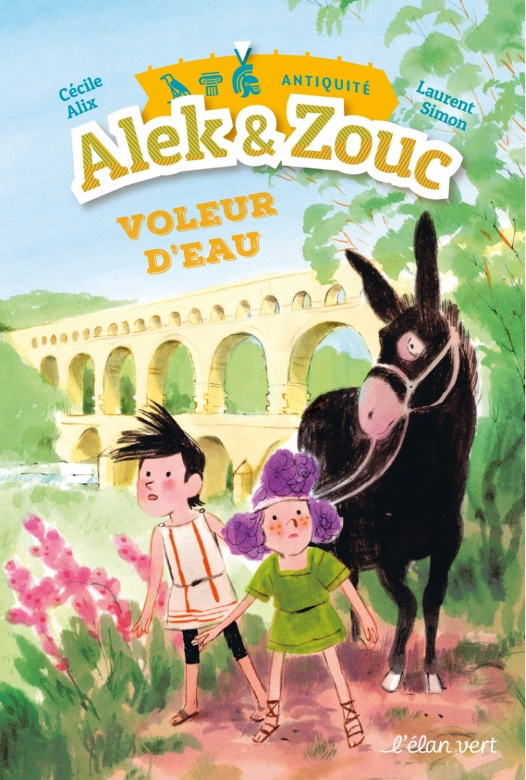 Alek & Zouc - Voleur d'eau - Pont du gard / ANTIQUITÉ - Alix Cécile - ELAN VERT