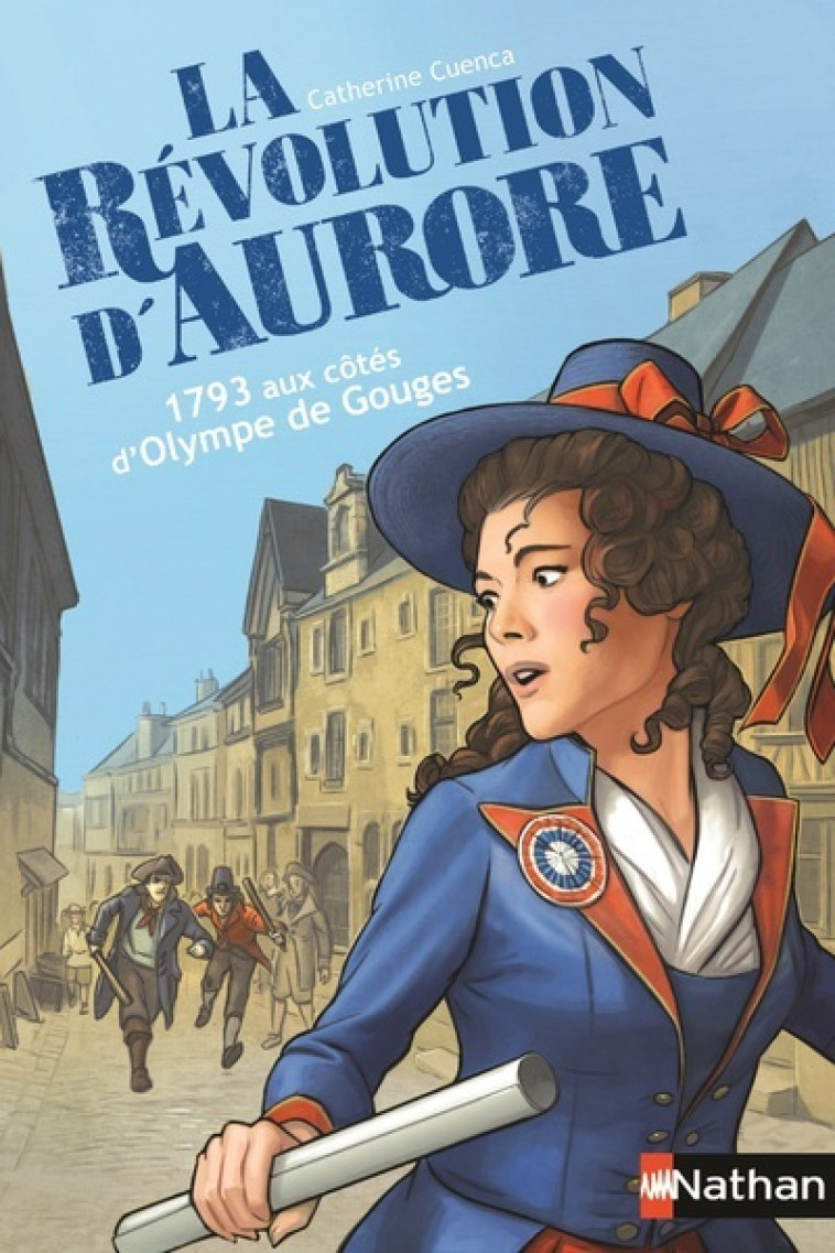 La Révolution d'Aurore:1793 aux côtés d'Olympe de Gouges - Cuenca Catherine, Prince Gigi Prince Gigi - NATHAN