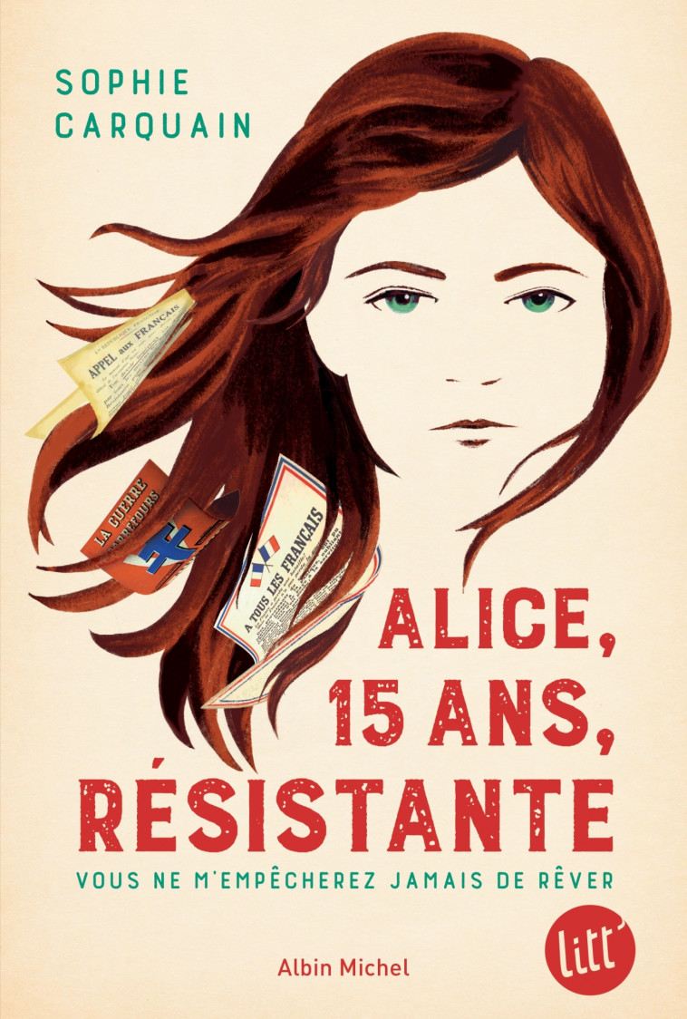 Alice, 15 ans, résistante - Carquain Sophie - ALBIN MICHEL