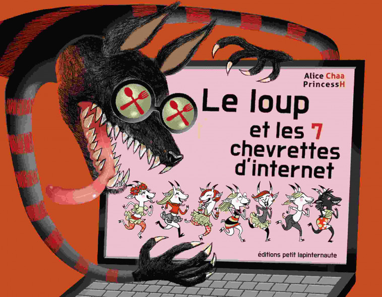 Loup et les 7 chevrettes d'internet (Le) - PrincessH , Chaa Alice - LAPIN