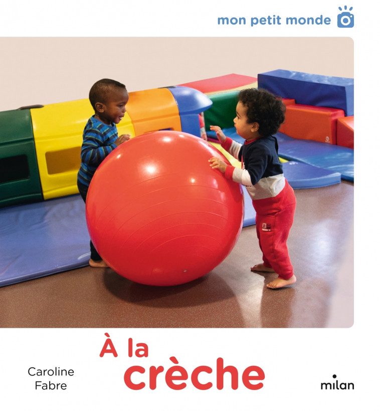 À la crèche - Fabre Caroline, Blanchard Anne - MILAN