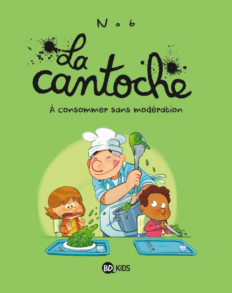 La cantoche, Tome 03 - Nob Nob, Nob  - BAYARD JEUNESSE