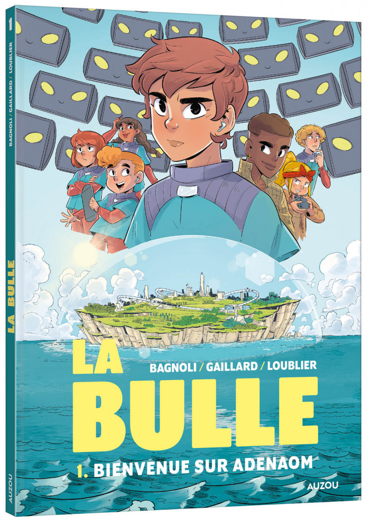 LA BULLE - TOME 1 - BIENVENUE SUR ADENAOM - Bagnoli Gabriele, Gaillard Aurelle - AUZOU