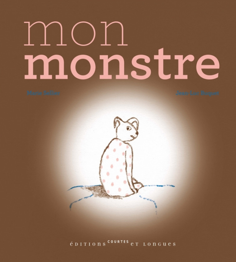 Mon monstre - Sellier Marie, BUQUET Jean-Luc - COURTES LONGUES