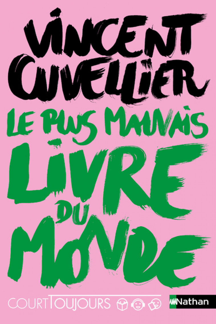 Court toujours : Le plus mauvais livre du monde - Cuvellier Vincent - NATHAN