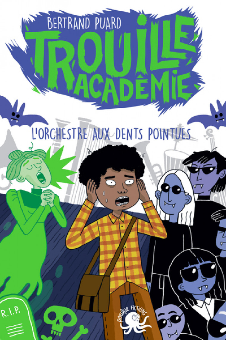 Trouille Académie - L'Orchestre aux dents pointues - Lecture roman jeunesse horreur - Dès 9 ans - Petrazzi Claudia, Puard Bertrand - POULPE FICTIONS