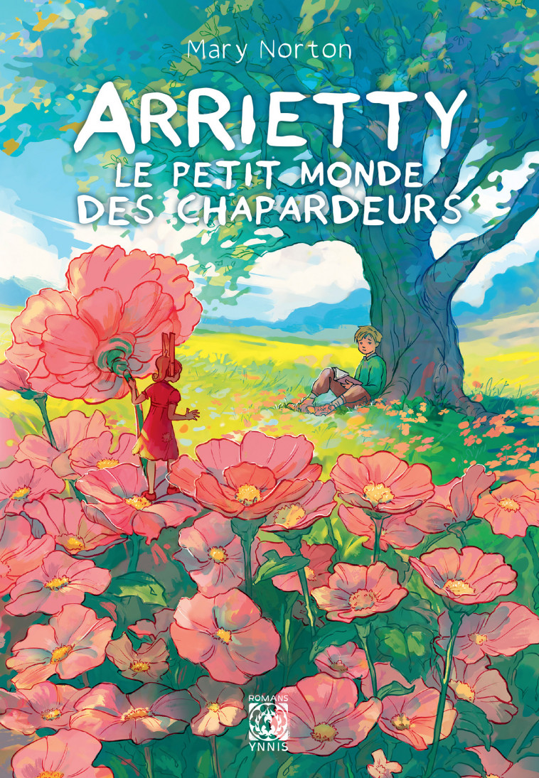 Arrietty, Le Petit Monde des Chapardeurs - NORTON Mary, Mangin Magalie, Mangin Magali - YNNIS