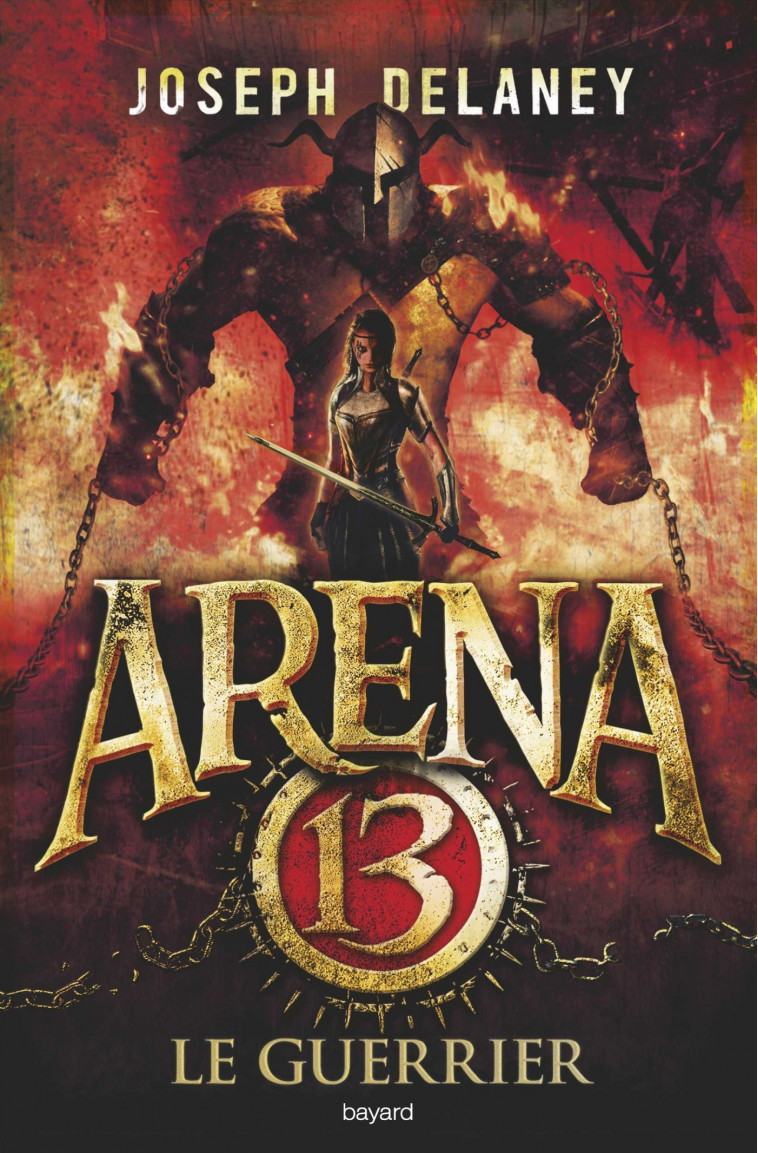 Arena 13, Tome 03 - Delaney Joseph, Nagel Françoise - BAYARD JEUNESSE