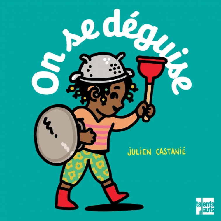 On se déguise - Castanié Julien - TALENTS HAUTS