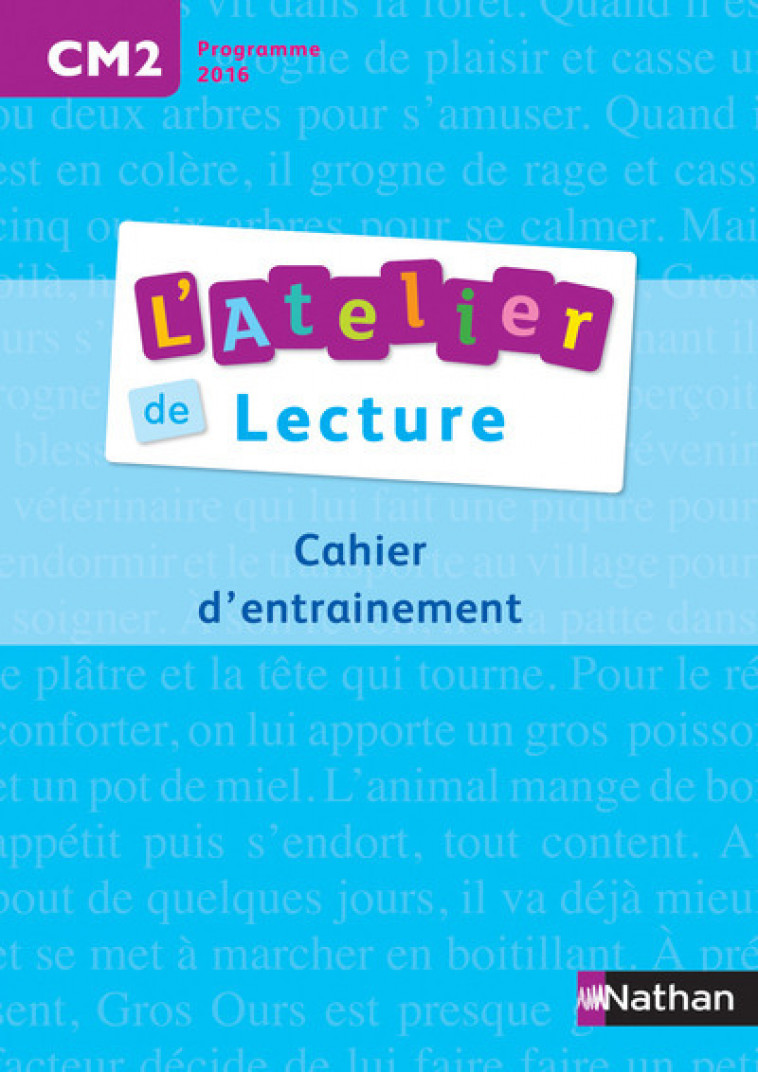 L'Atelier de lecture - Cahier d'entrainement - CM2 - Dartois Olivier, Descouens Martine, Médard Paul-Luc, Mesnager Jean, Rémond Georges, Richaudeau François, Rousseau Jean-Paul, Souchier Emmanuel, Bentolila Alain - NATHAN