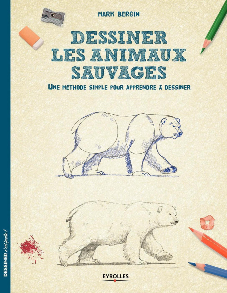 Dessiner les animaux sauvages - Bergin Mark - EYROLLES