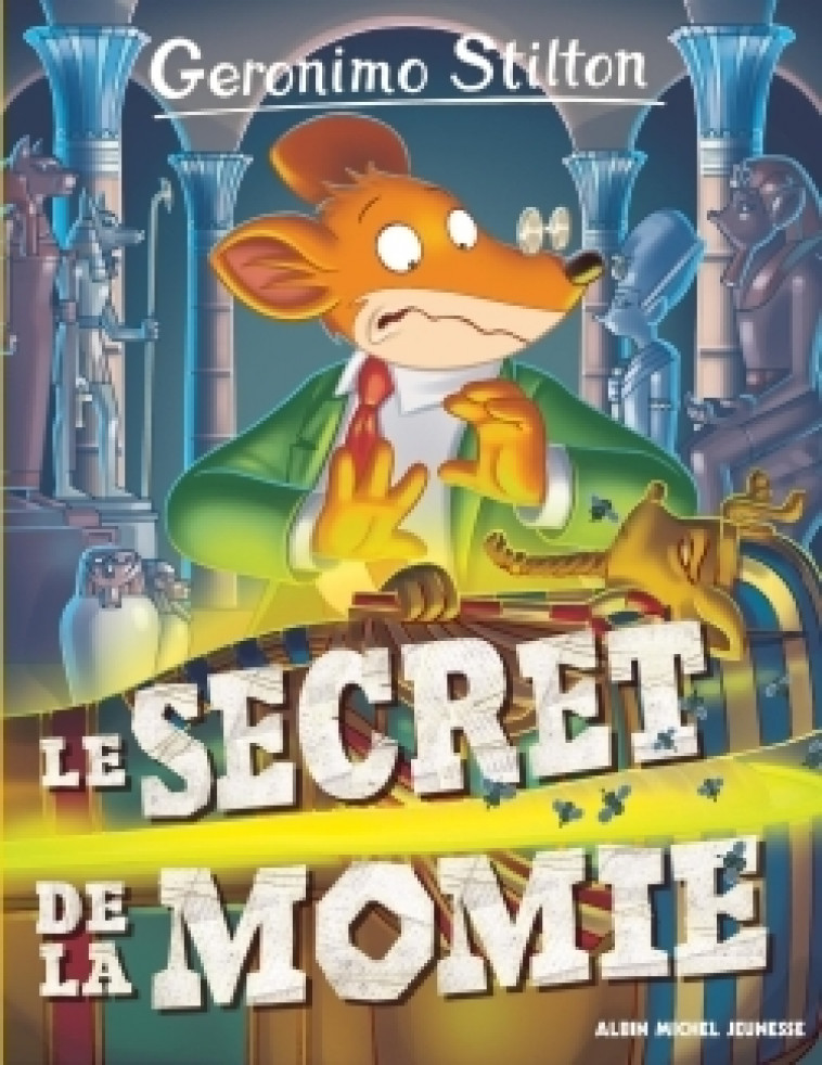 Geronimo Stilton T44 Le Secret de la momie (Ed.2016) - Stilton Geronimo, Plumederat Titi - ALBIN MICHEL