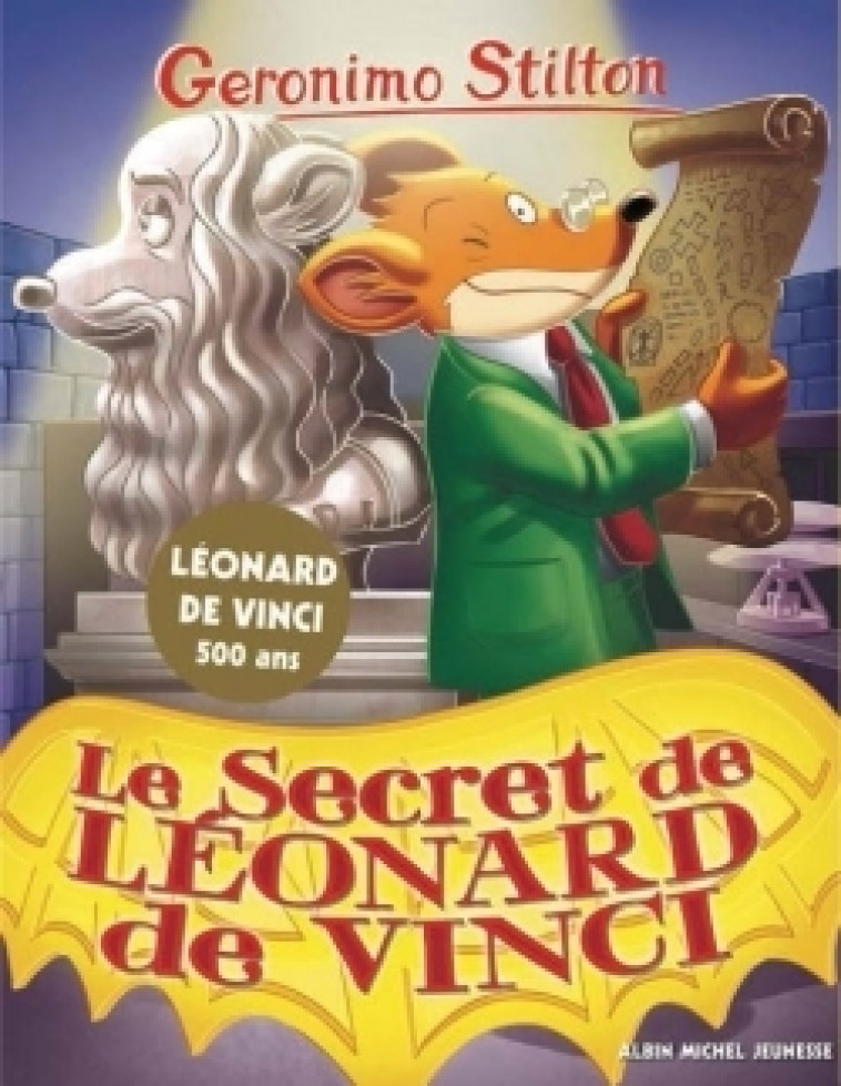 Geronimo Stilton T91 Le Secret de Léonard de Vinci - Stilton Geronimo, Faurobert Marianne - ALBIN MICHEL