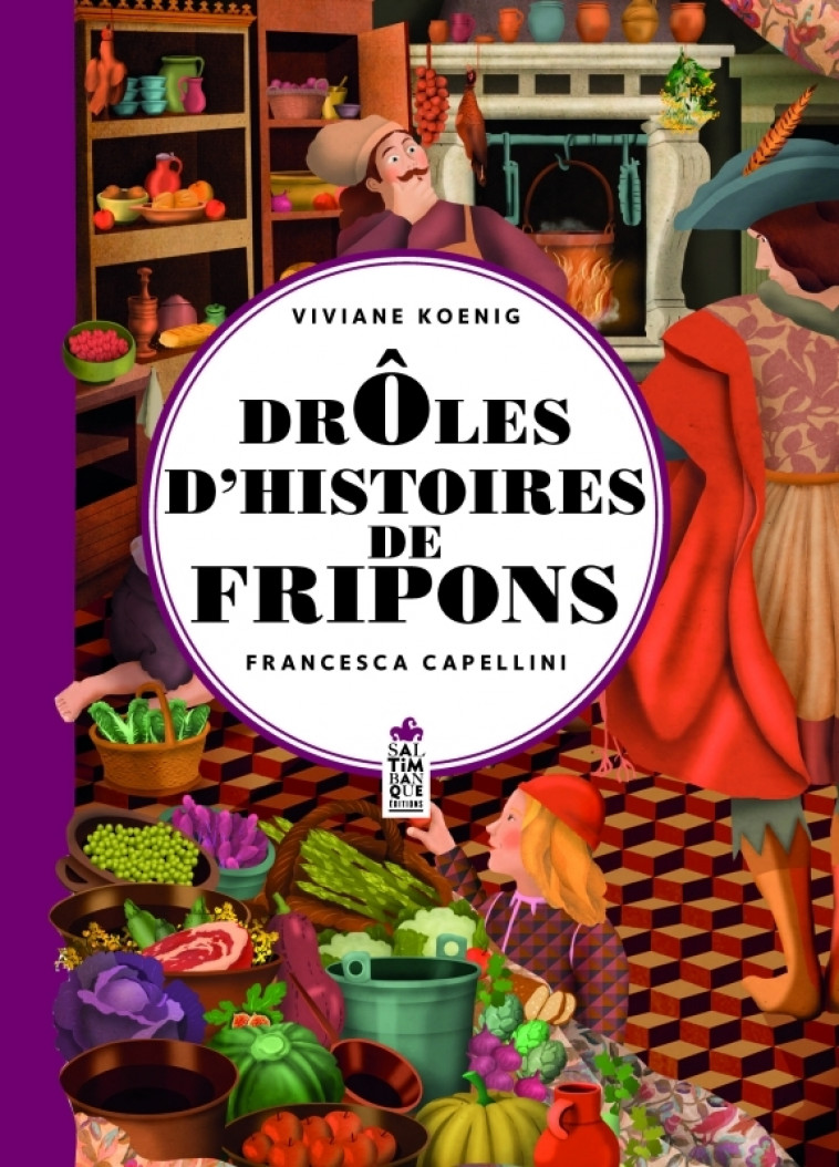 Drôles d'histoires de fripons - Koenig Viviane, Capellini Francesca - SALTIMBANQUE