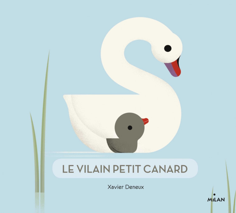 Le vilain petit canard - Deneux Xavier - MILAN