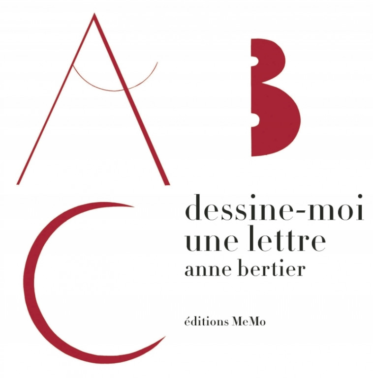 DESSINE-MOI UNE LETTRE - BERTIER Anne - MEMO